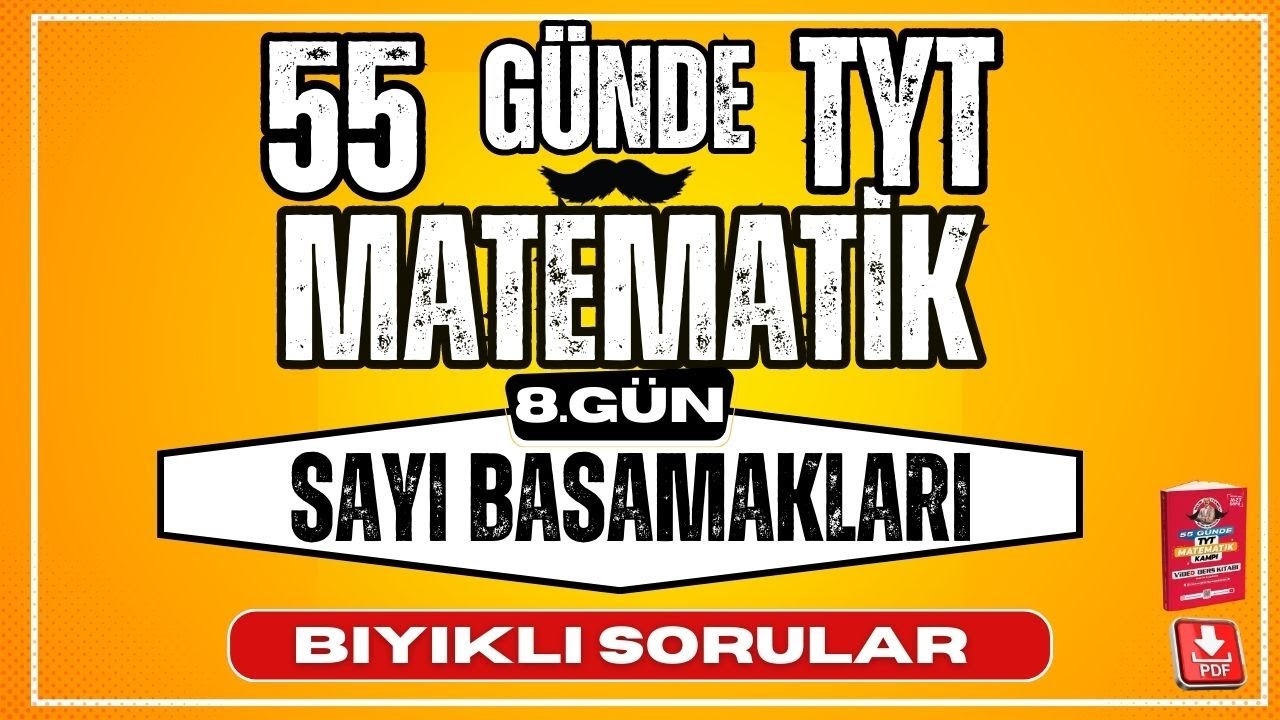 55 Günde TYT Matematik Kampı |  8. Gün | Sayı Basamakları | Bıyıklı Sorular