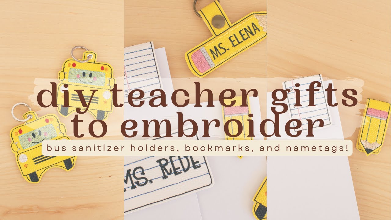 End of the Year Teacher Gift Ideas - In-the-Hoop Embroidery Projects!
