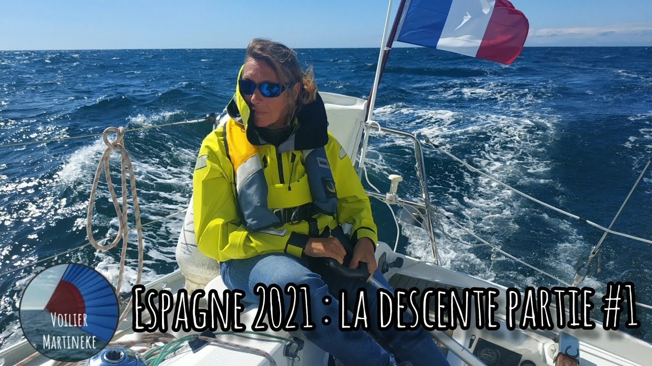 Espagne #1, la descente partie 1, 4K- @VoilierMartineke