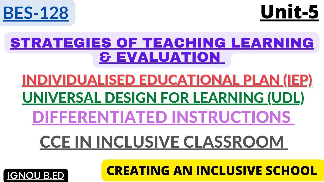 INDIVIDUALISED EDUCATIONAL PLAN|UNIVERSAL DESIGN FOR LEARNING| DIFFERENTIATED INSTRUCTIONS|BES-128