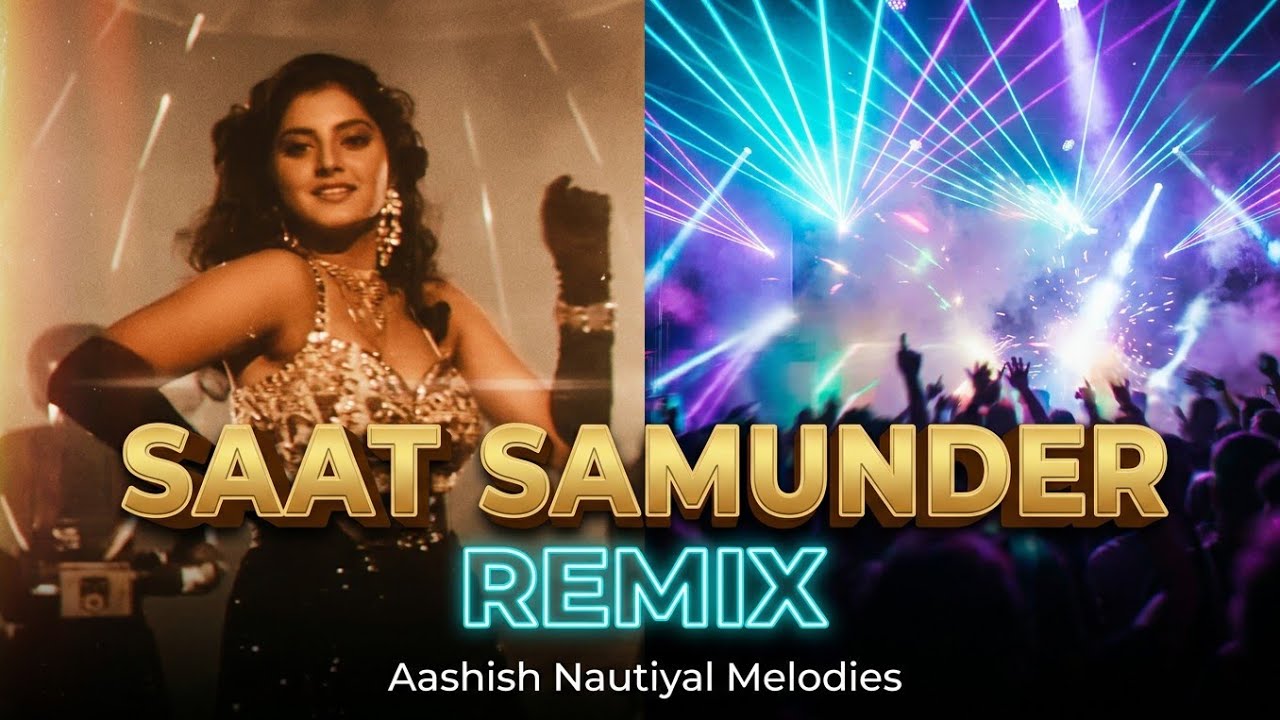 Saat Samunder Paar - [Remix] | Aashish Nautiyal Melody | Progressive House Mix