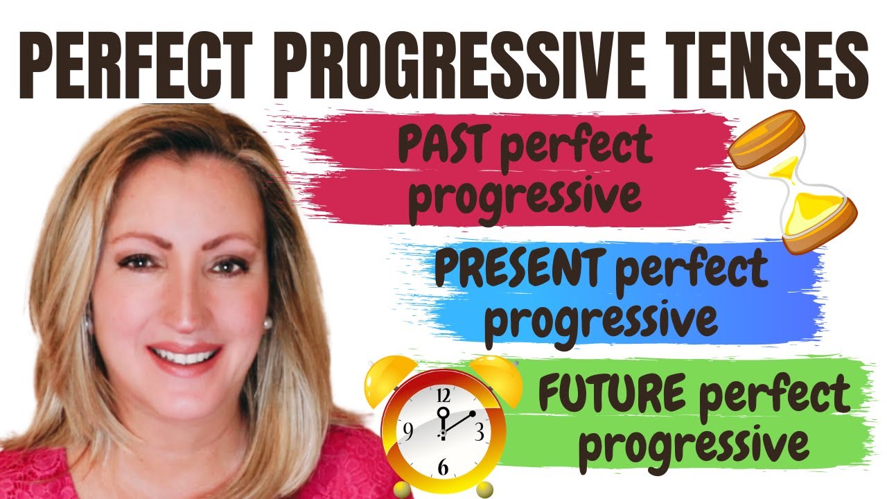 Perfect Progressive Tense | Perfect Continuous Tense : Past, Present & Future