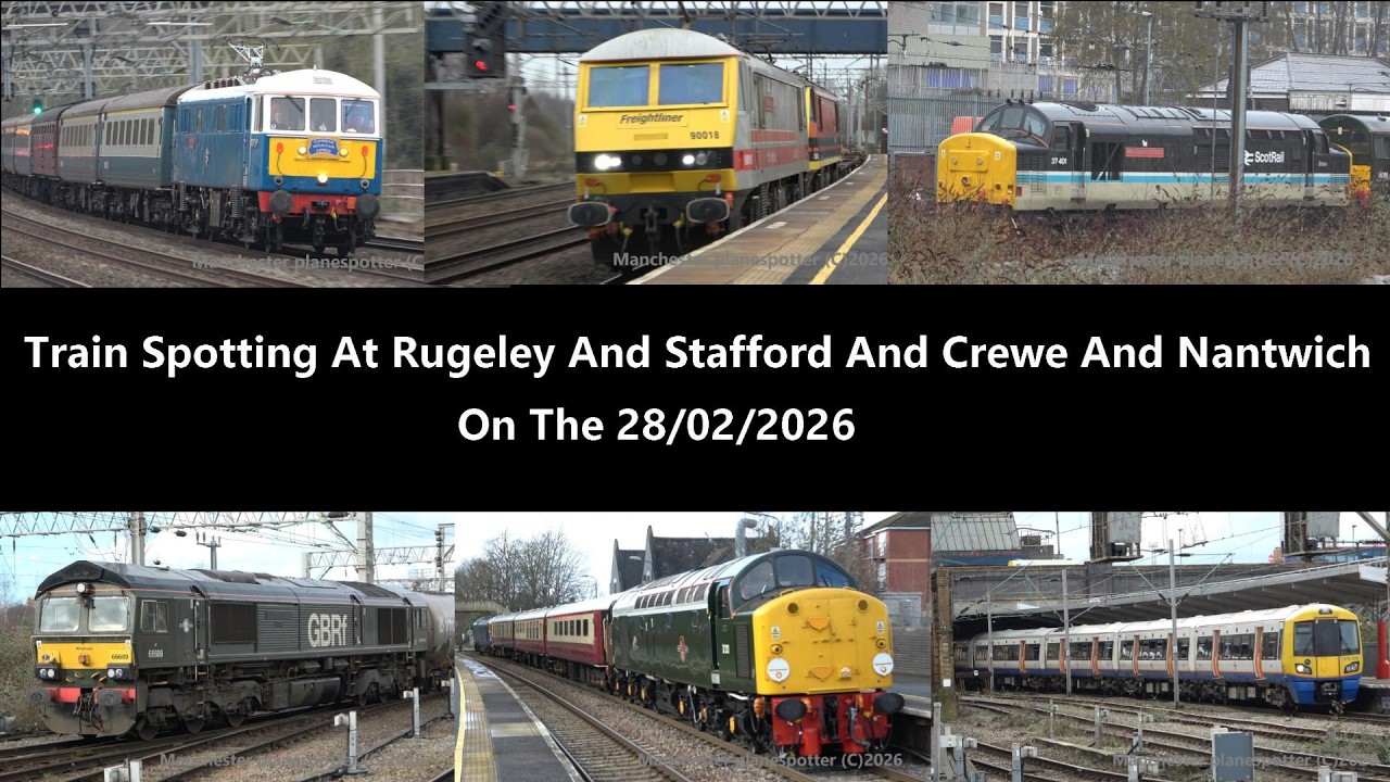 Train Spotting At Rugeley And Stafford And Crewe And Nantwich On The 28/02/2026