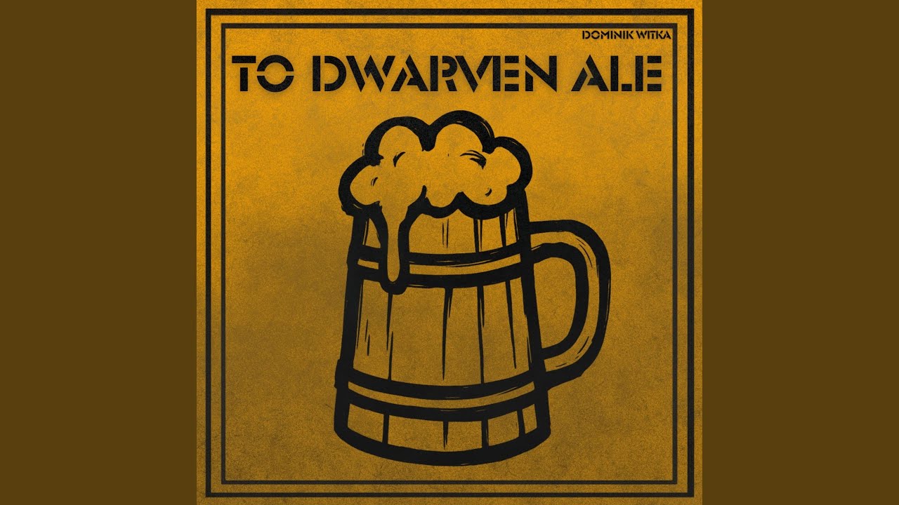 To Dwarven Ale