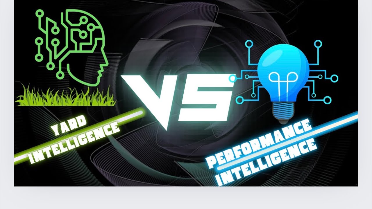 Yard Intelligence vs Performance Intelligence