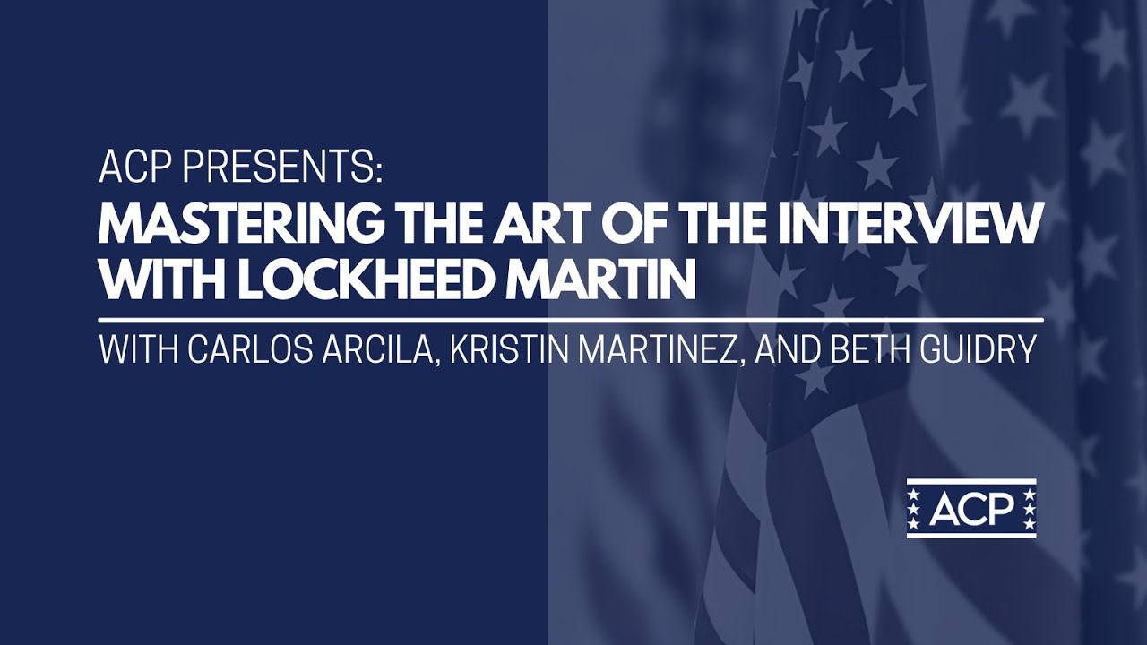 ACP Presents: Mastering the Art of the Interview with Lockheed Martin