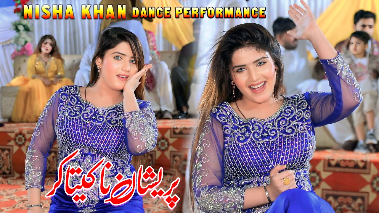 Pareshan Na Kita Kar | Nisha Khan | Dance Performance 2025
