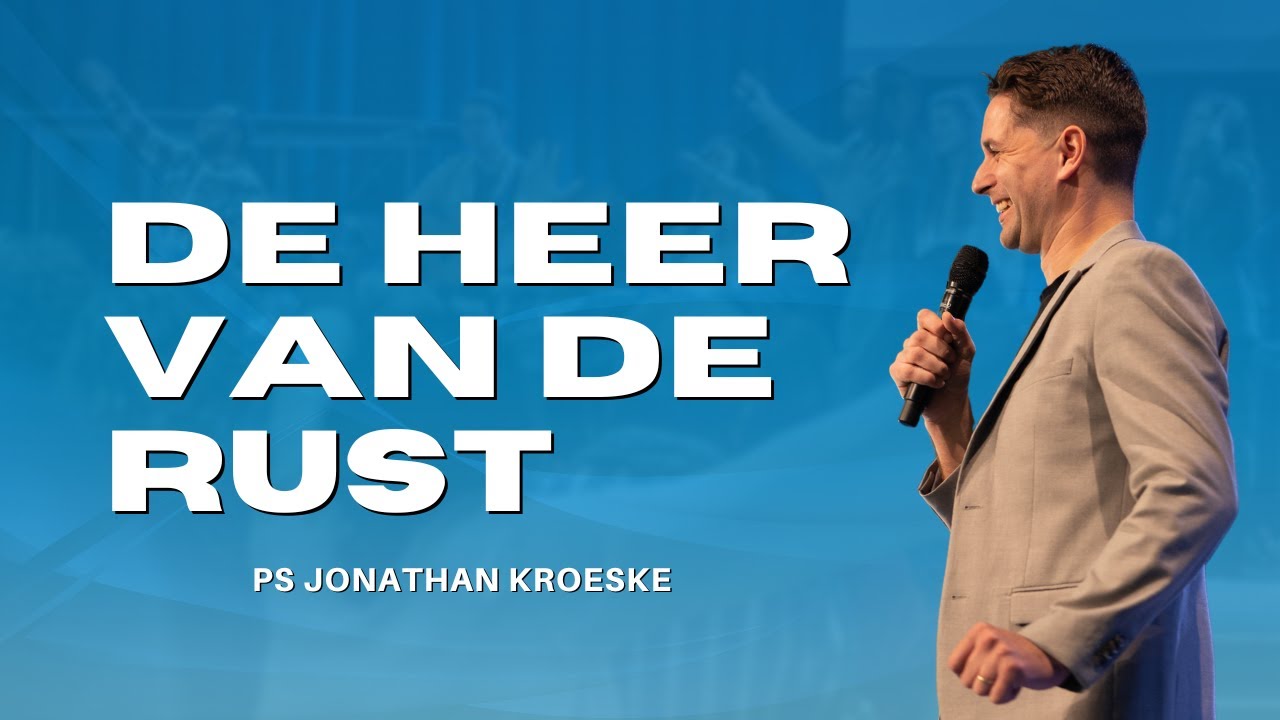 De Heer van de rust | Ps. Jonathan Kroeske | GODcentre Utrecht
