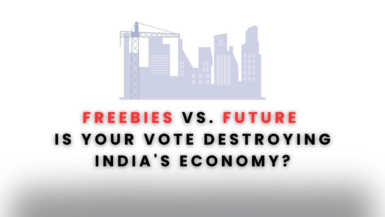 Freebies vs. Future: Is Your Vote destroying India's Economy? 🇮🇳