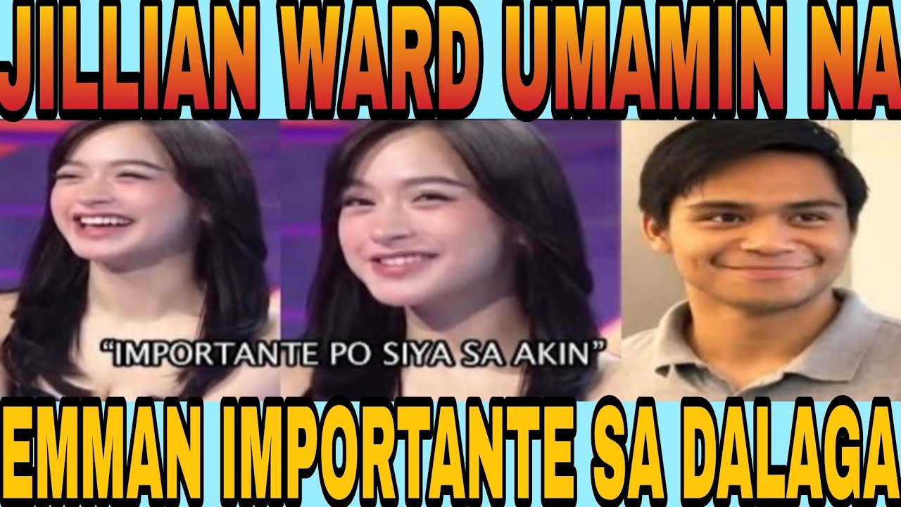 WOW NAMAN ❗️JILLIAN WARD UMAMIN NA EMMAN BACOSA PACQUIAO IMPORTANTE SA DALAGA❗️