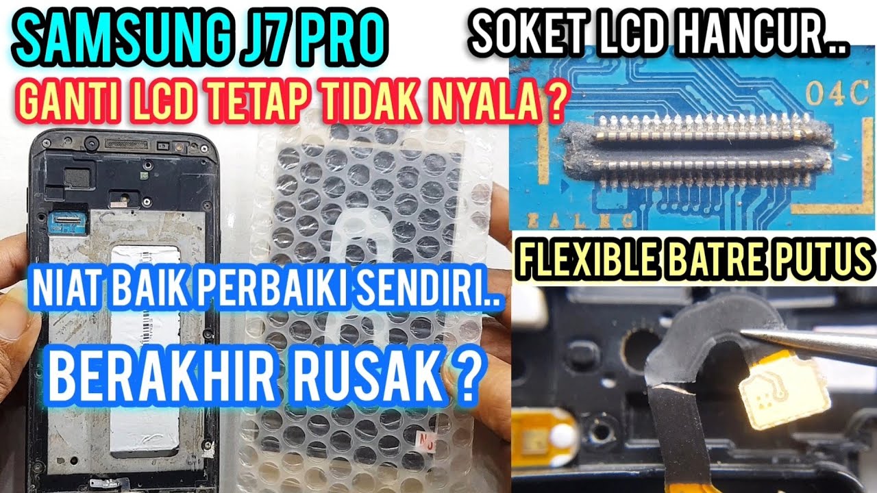 SAMSUNG J7 PRO GANTI LCD TETAP TIDAK NYALA ? RESIKO PERBAIKI SENDIRI BERAKHIR RUSAK ?