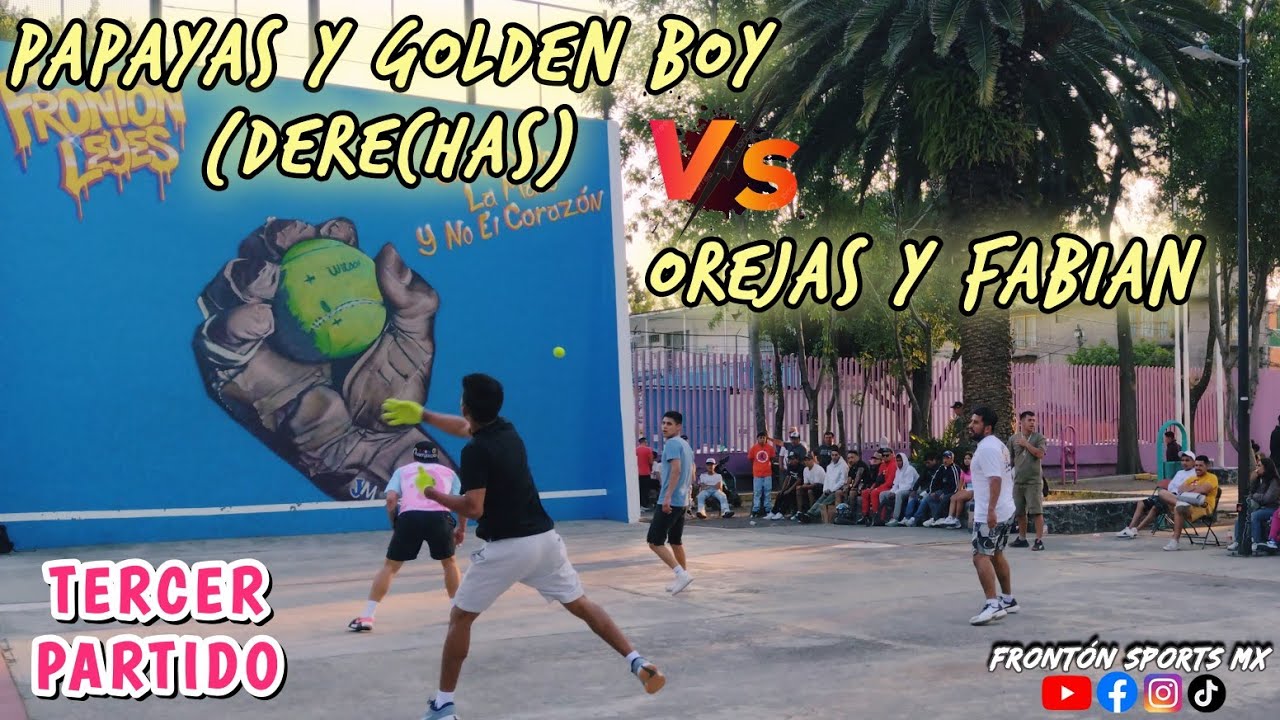 GOLDEN BOY(derecha) Y PAPAYAS(derecha) VS OREJAS Y FABIAN *Frontón Leyes*  3er Partido #deporte