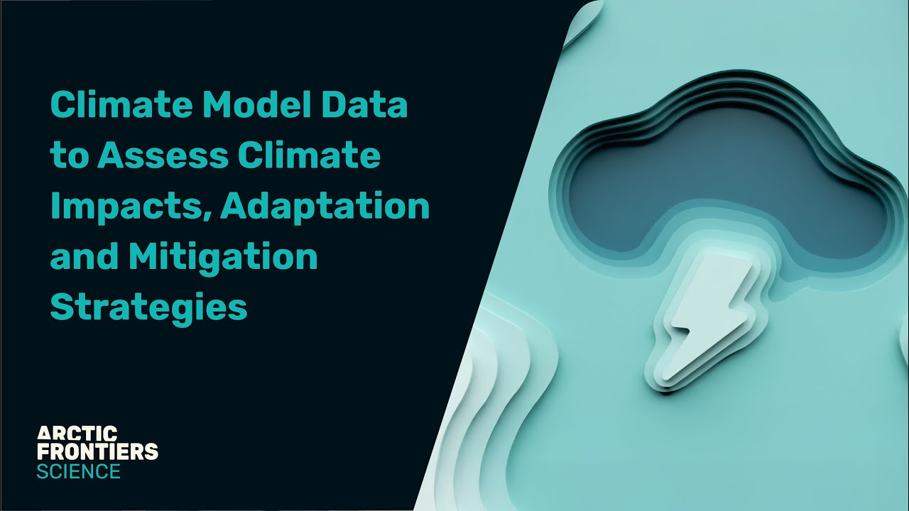 Science: Climate Model Data to Assess Climate Impacts, Adaptation and Mitigation Strategies Part 2