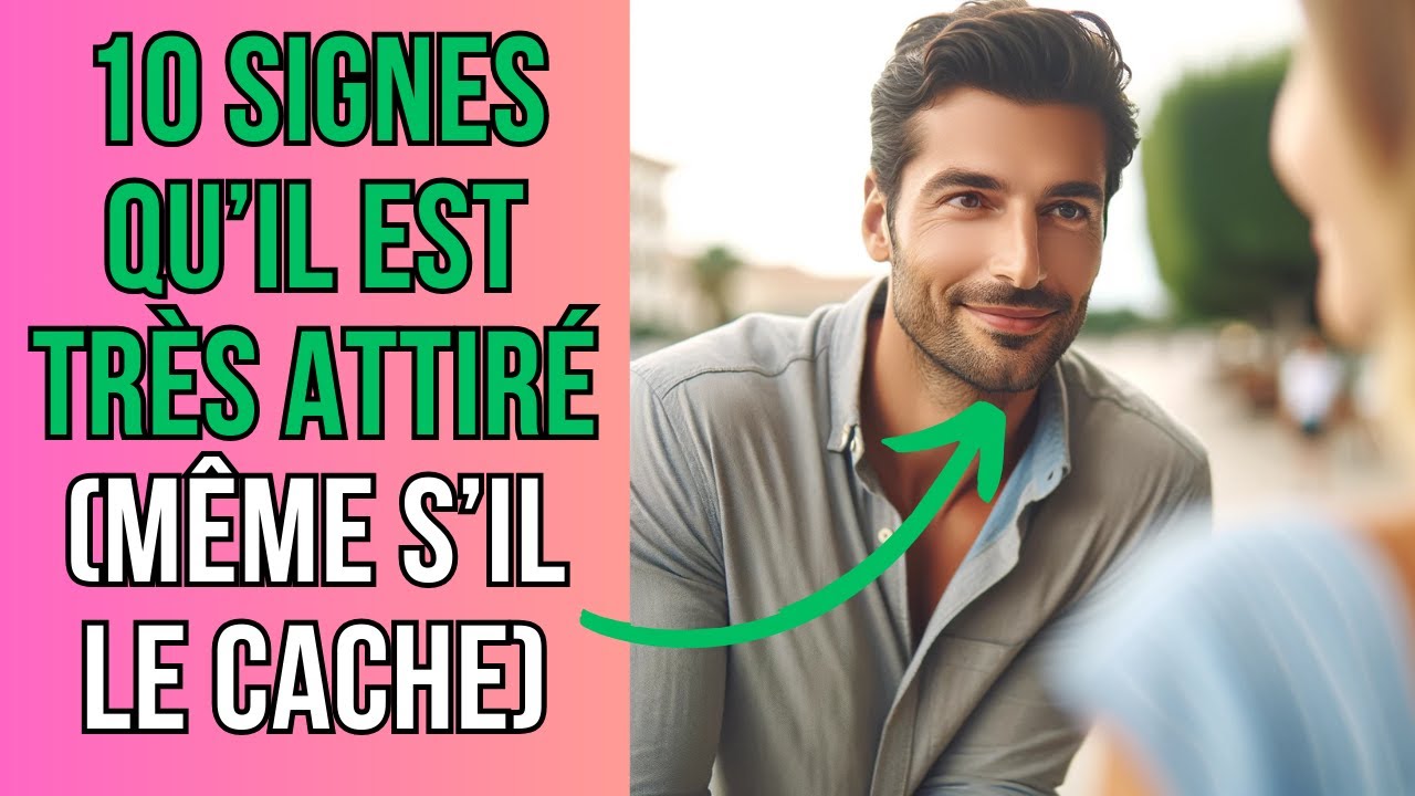 Les Signes qu'un Homme est Attiré par Vous (