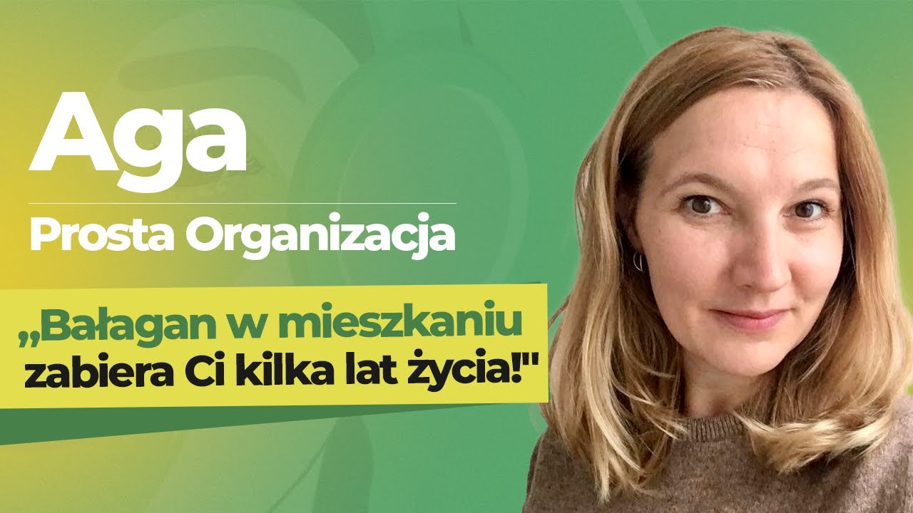 Aga - Prosta Organizacja: Jak „odgracić” swoje mieszkanie? Decluttering, gadżety Temu vs minimalizm