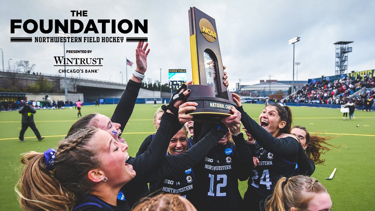 The Natty Champs | 2021 Northwestern Field Hockey - The Foundation