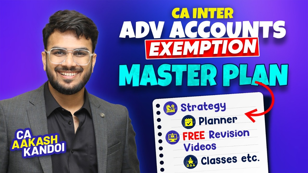 Adv Accounts Exemption Master Plan | FREE Revision Videos, Planner, Classes etc. | CA Aakash Kandoi