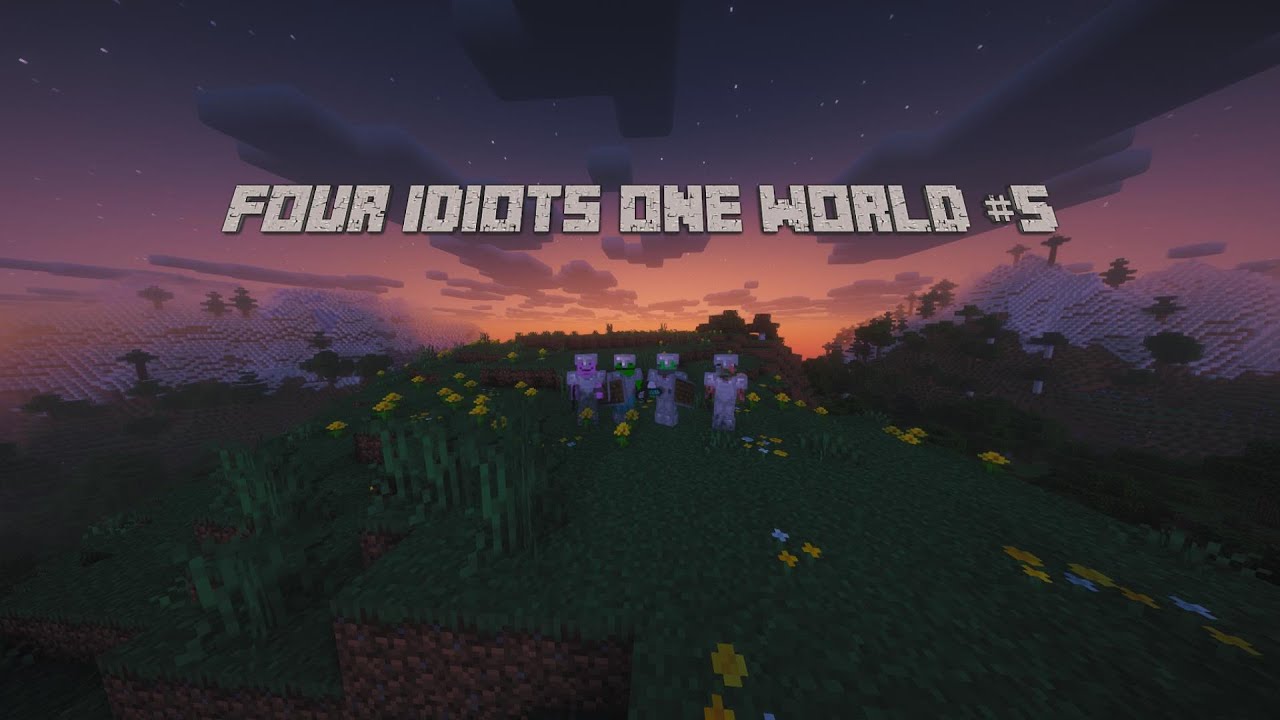 Four Idiots One world