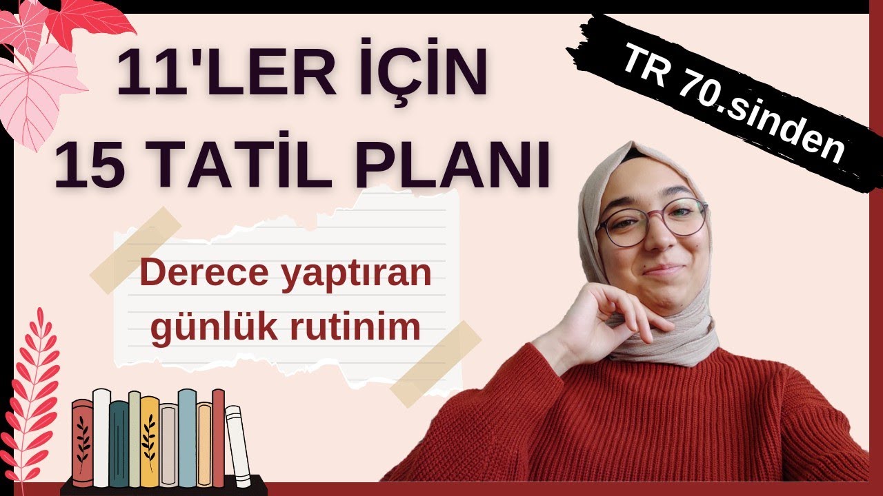 11'ler 15 Tatilde Ne Yapmalı? Derece Yapmak İsteyenlere Tavsiyeler :Sadece 5dkda