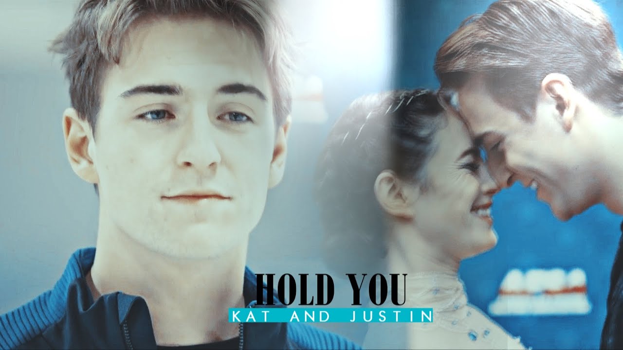 Kat & Justin || Hold You
