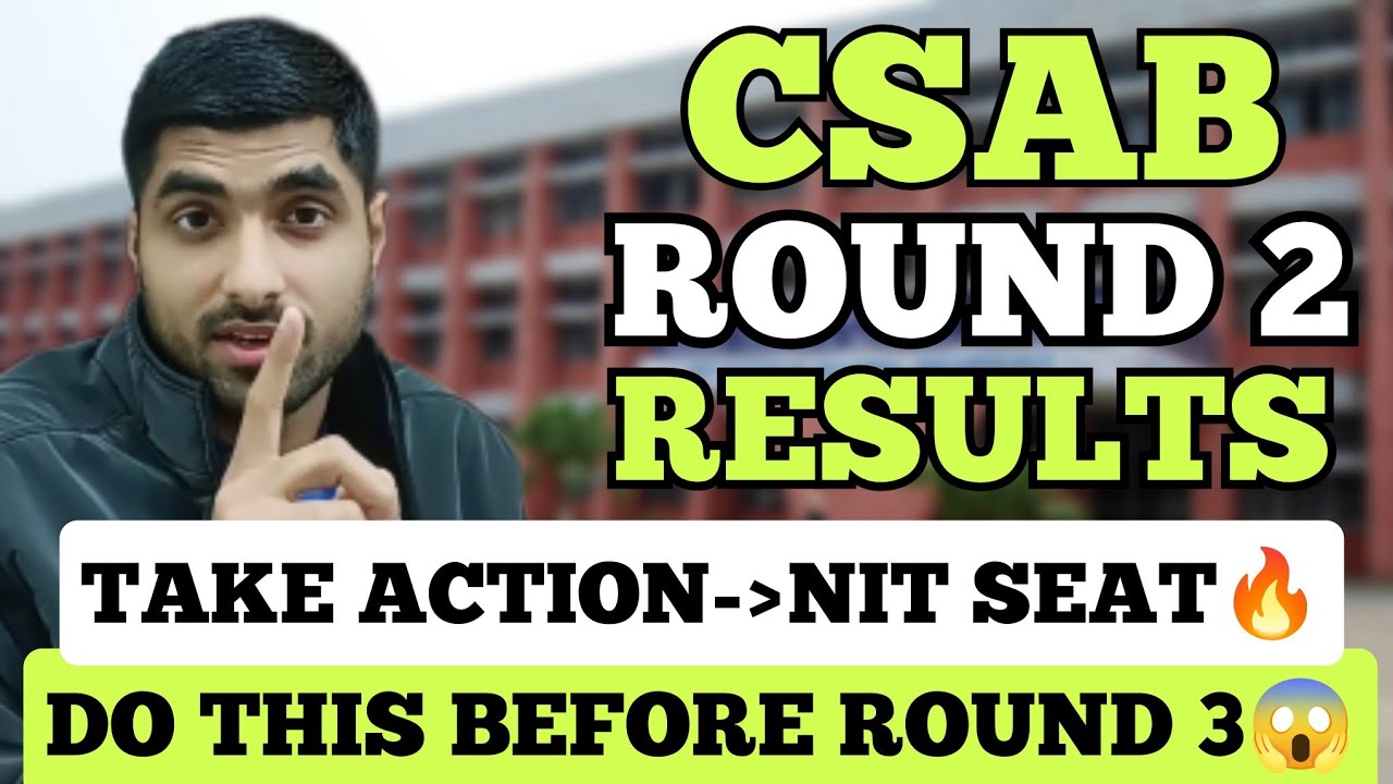 Finally ROUND 2 CSAB Results OUT 🔥 Important WATCH Now 😱 NIT Seats