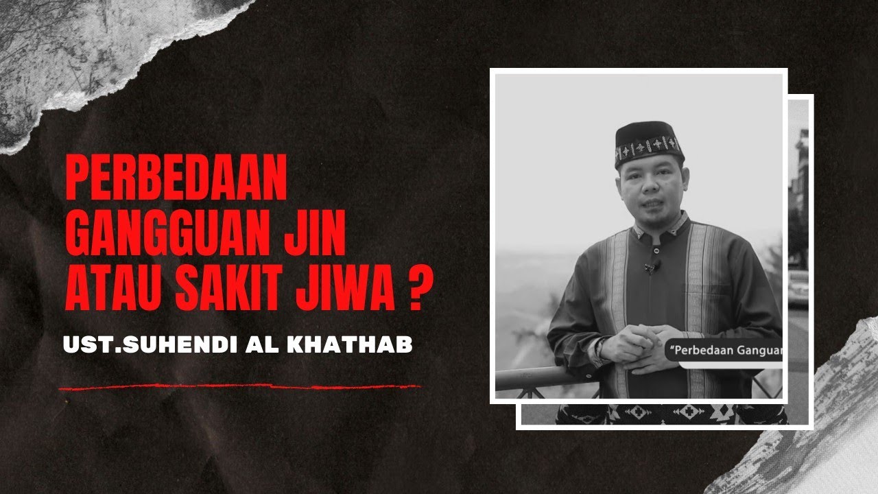 PERBEDAAN GANGGUAN JIN ATAU SAKIT JIWA ? || USTADZ SUHENDI AL KHATHAB