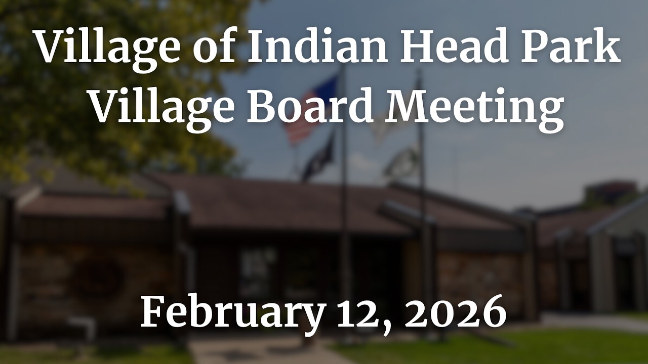 Village of Indian Head Park Board Meeting 2-12-26