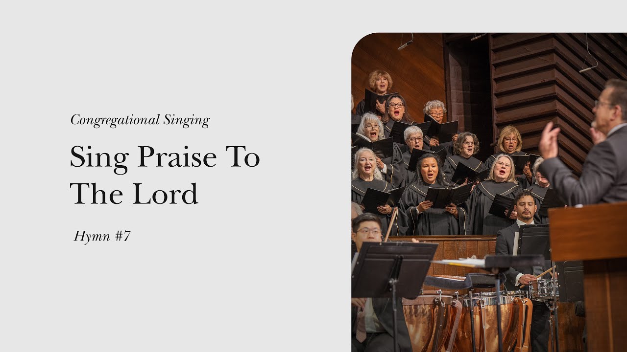 Sing Praise To The Lord (Hymn 7) | Grace Community Church Congregation & Orchestra