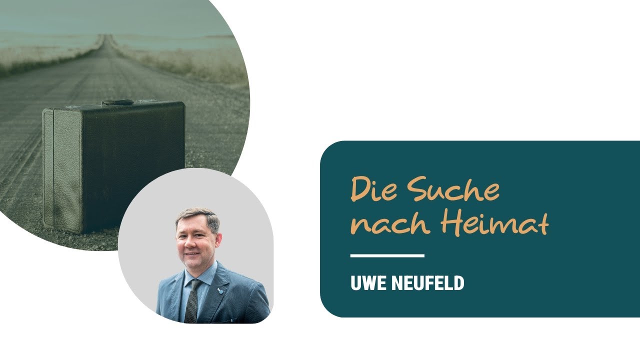 Die Suche nach Heimat | Uwe Neufeld | 13.10.2024