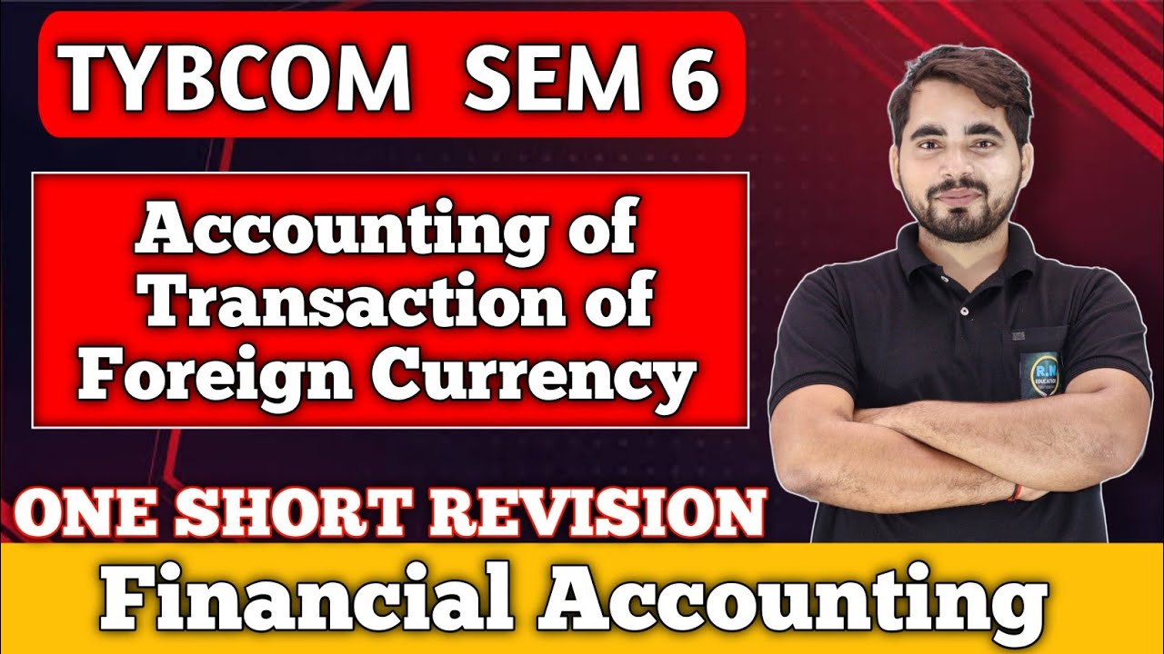 Foreign Currency Revision Series TYBCom sem 6 | Financial Accounting|