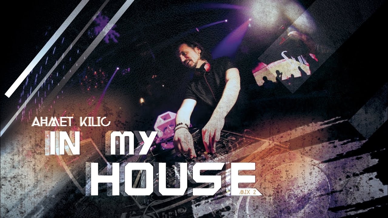 IN MY HOUSE 2 - AHMET KILIC ♥ HAPPY NEW YEAR 2019 ♥