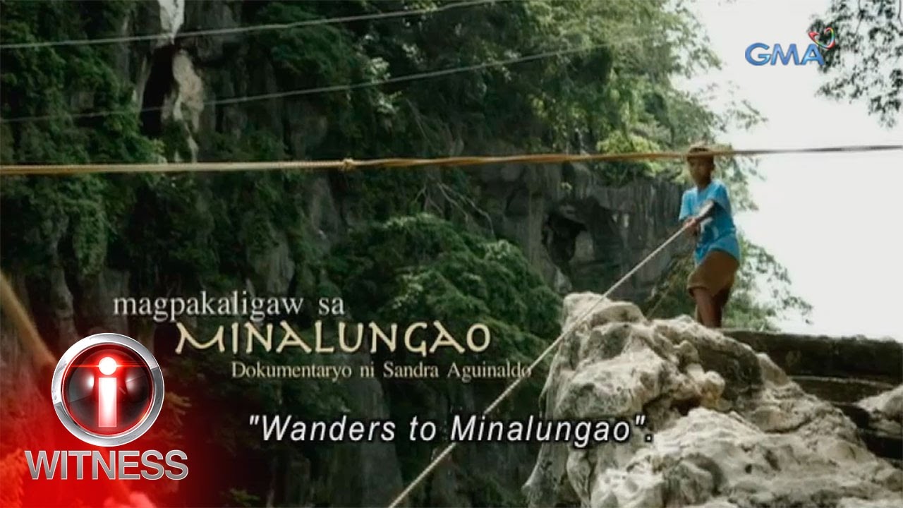 I-Witness: &lsquo;Wanders to Minalungao,&rsquo; a documentary by Sandra Aguinaldo (with English subtitles)