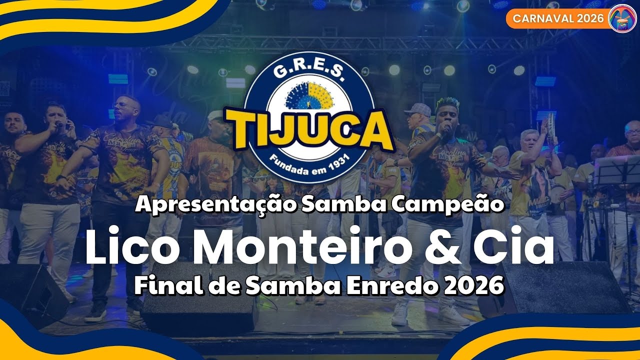 UNIDOS DA TIJUCA 2026 | LICO MONTEIRO & CIA | FINAL DE SAMBA ENREDO
