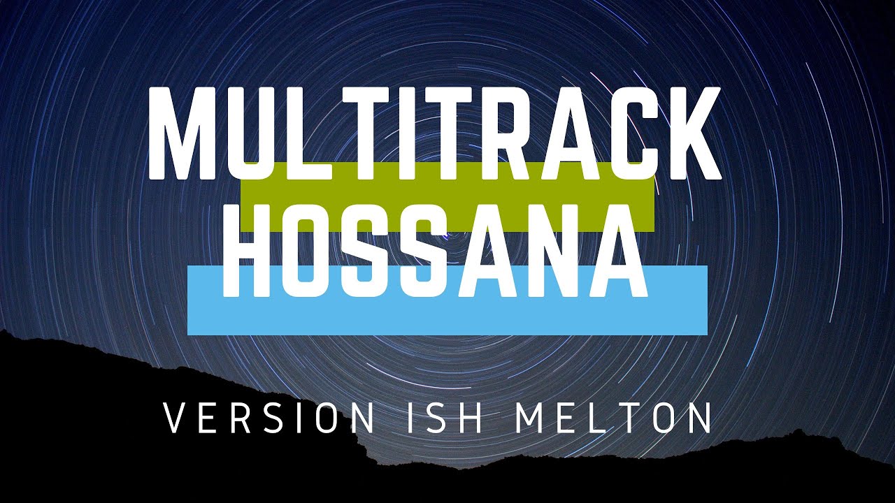 Multitrack Hossana - Marco Barrientos (Nueva Versión) - Ish Melton - Clic L