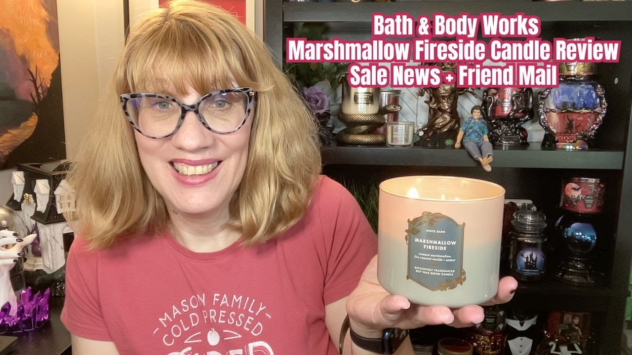 Bath & Body Works Marshmallow Fireside Candle Review, Sale News + Friend Mail