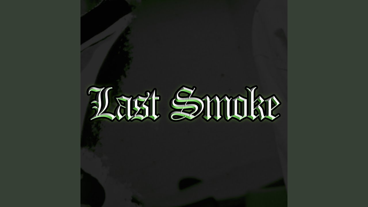 Last Smoke