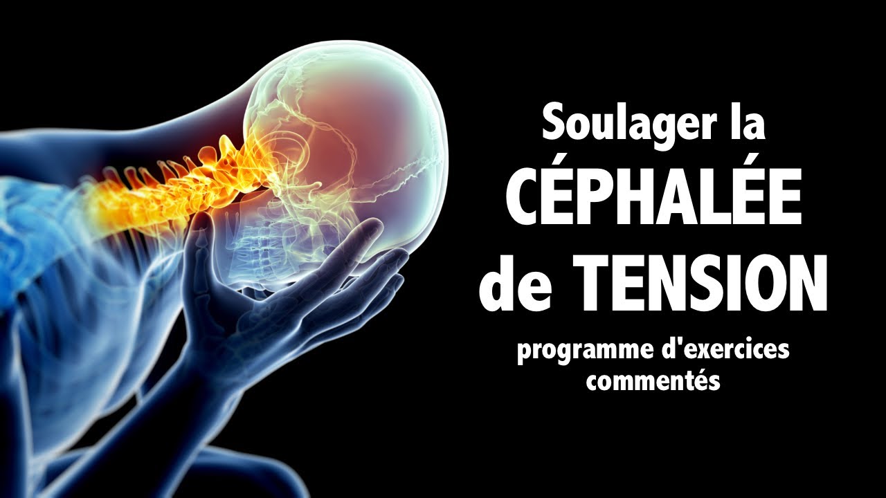 Soulager la céphalée de tension: programme d'exercices commentés