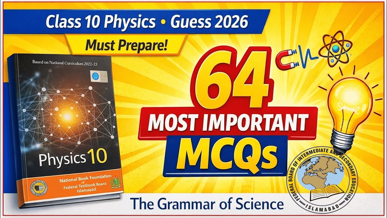 64 Most Important Conceptual MCQs | Class 10 Physics Final Exam 2026 |  FBISE Guess Paper