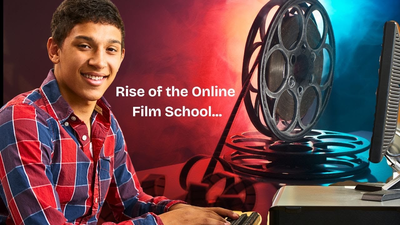 Are Online Film Schools worth it?
