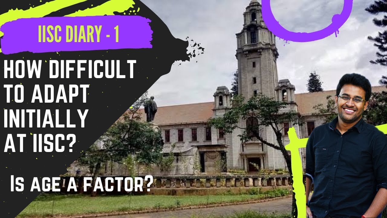 How Difficult to adapt life @ IISc? | How was my ride at IISc Mtech? |