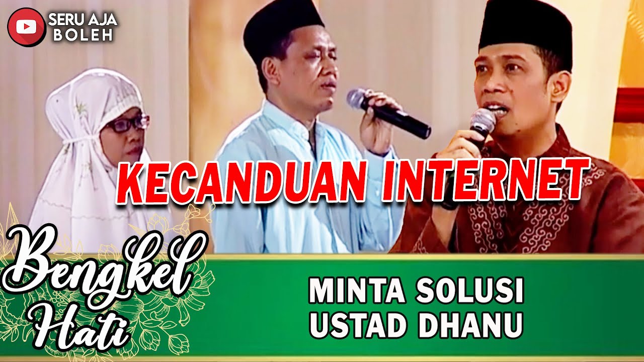 ORANG TUA MINTA SOLUSI ANAK KECANDUAN INTERNET, USTAD DHANU MENOHOK! | BENGKEL HATI | EPS.79 (3/3)