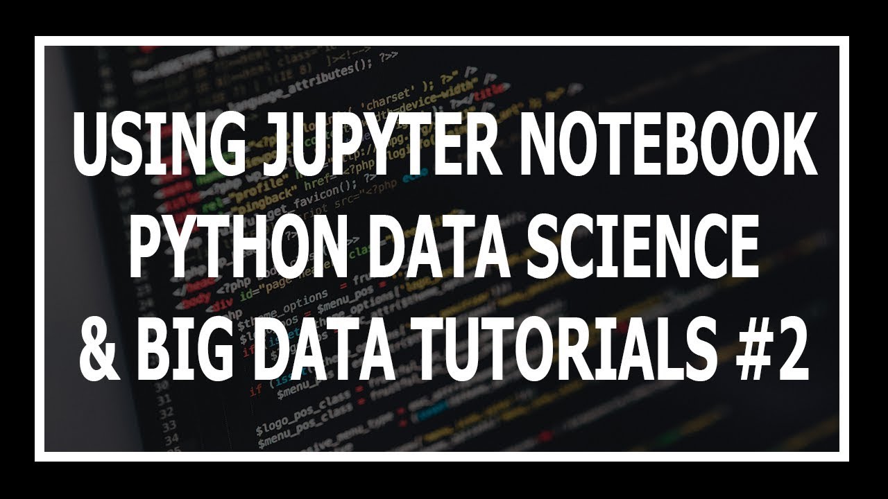 [Hindi] Jupyter Notebook Installation and demo | Python Data Science and Big Data Tutorials In Hindi