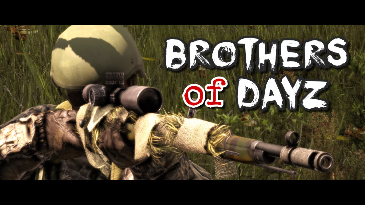 Brothers of DayZ - DayZ Standalone - Episode 4