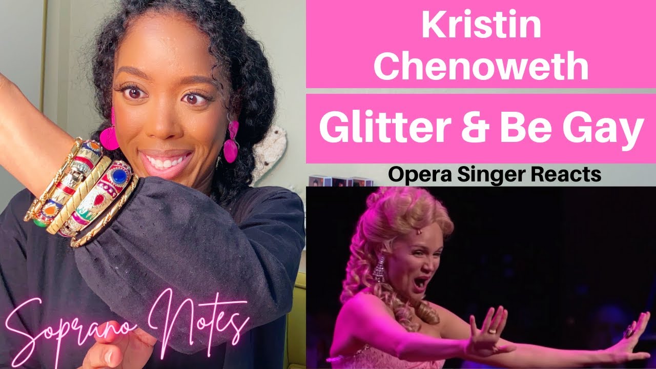 Opera Singer Reacts to Kristin Chenoweth Glitter & Be Gay | Performance Analysis |