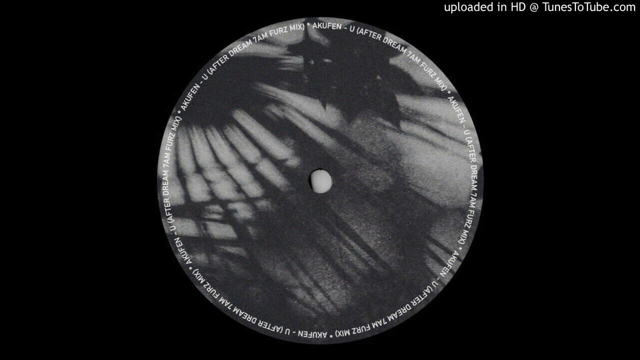 Akufen - U (After Dream 7AM Furz Mix) (Gift Track)