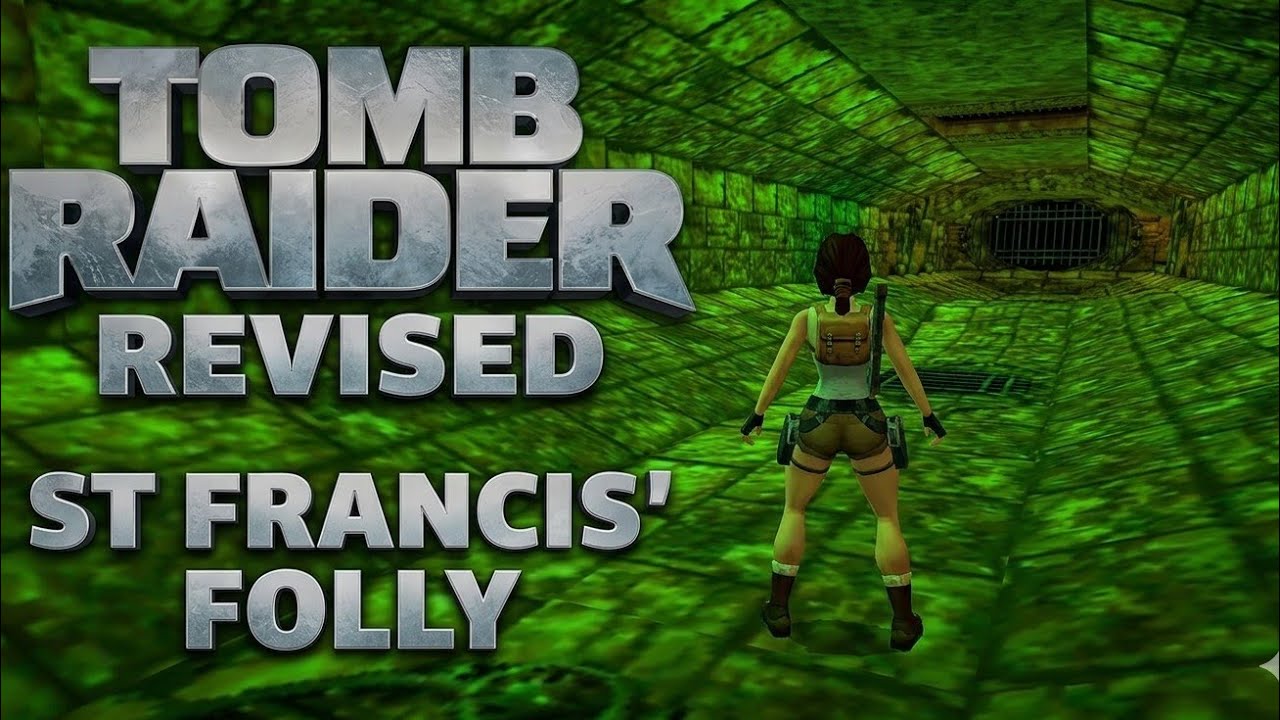 Tomb Raider 1 Revised - Level 5: St Francis' Folly (TRLE)