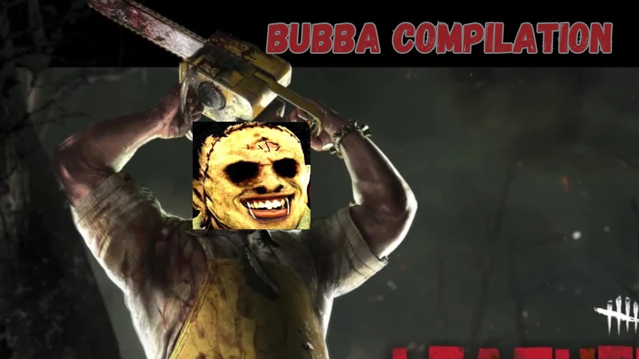 What it's like to be Bubba Main | Compilation | Dead By Daylight