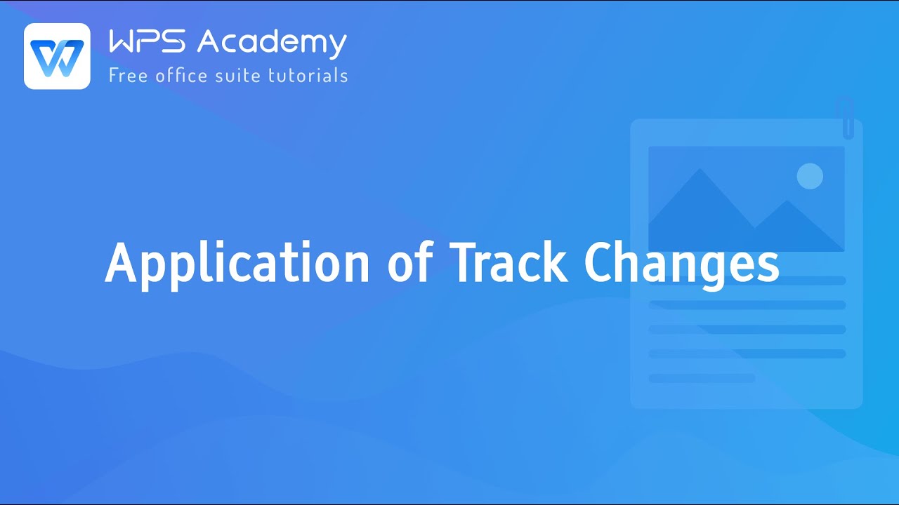 [WPS Academy] 1.8.4 Word: Application of Track Changes