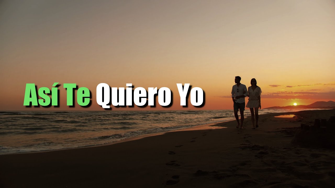 Asi Te Quiero Yo ¦ Mensajes de Amor ¦ Versos
