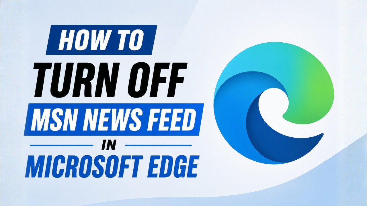 How To Turn Off MSN News Feed In Microsoft Edge (2026)